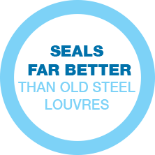 Seals Far Better Than Old Steel Louvres